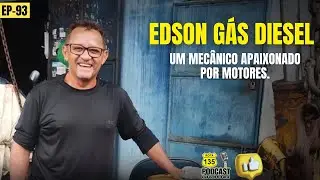 EP-93 [EDSON G&Aacute;S DIESEL] UM MEC&Acirc;NICO APAIXONADO POR MOTORES | ROTA 135 PODCAST