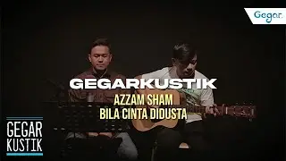 #GEGARkustik : Azzam Sham - Bila Cinta Didusta (LIVE)
