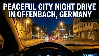 Relaxing Night Drive Through Offenbach am Main, Germany😌🌃🚘