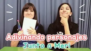 Adivinando el personaje junto a Meri! 💙
