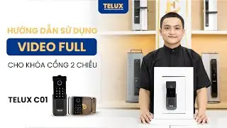 HƯỚNG DẪN SỬ DỤNG FULL - CHO KH&Oacute;A CỔNG 2 CHIỀU TELUX C01