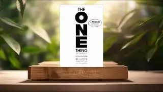 [Review] The ONE Thing (Gary Keller) Summarized