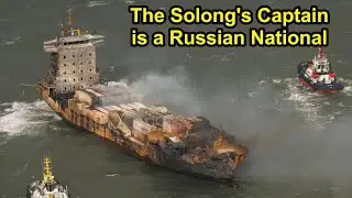 The Arrested Captain of The Containership Solong is a Russian National.