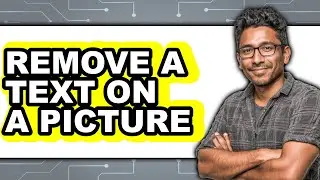 How to Remove a Text on a Picture (only Way)