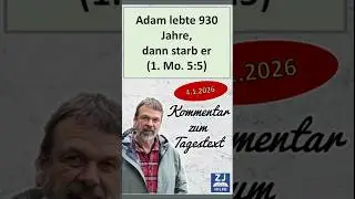 Tagestext - 2026-1-4 - Adam lebte 930 Jahre, dann starb er #wachtturm