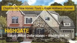 Highgate Luxury Homes For Sale - Weddington NC Neighborhood Tour