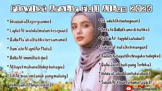 LAGU ARAB VIRAL 2026!! MUSIK SANTAI PALING MERDU, ENAK DI DENGAT, KUMPULAN ARABIC SONGS FULL ALBUM