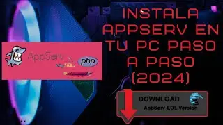 Instala AppServ en Tu PC Paso a Paso 2024 🧑&zwj;💻