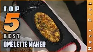 Top 5 Best Omelette Maker Review in 2023