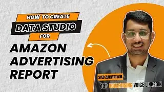 How to Create Data Studio for Amazon Advertising Reports | Introduction to Data Studio with SZAdil