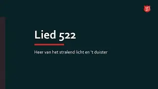 Lied 522 Heer van &lsquo;t stralend licht en duister