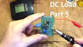 Constant Current DC Load - Part 5 - Mosfets - Adam's Arduino Projects