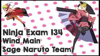 Naruto Online: Ninja Exam Lv 134 | Wind Main Sage Naruto Team