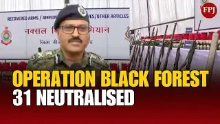 Operation Black Forest | 31 Naxals Neutralised in Kurraguttalu Hills | Chhattisgarh
