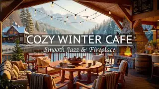 Cozy Mountain Lake Cafe ☕ Smooth Jazz & Warm Fireplace for Relaxing