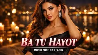 TAJIK New Song-2026 || BA TU HAYOT || New Romantic Song || Music Zone By Yeabin || New Asian Song|| 