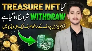 Treasure NFT Withdrawal Start Ho Gaya | 100% Proof Withdrawal Update | Treasure NFT Latest News