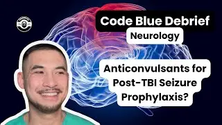 Seizure Prophylaxis for Traumatic Brain Injuries? | Neurology | #CodeBlueDebrief | #pharmwyze