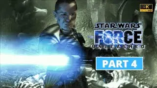 STAR WARS - The Force Unleashed - Gameplay Walkthrough - Part 4 - 4K 60FPS PC ULTRA - No Commentary
