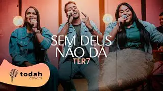 TER 7 | Sem Deus Não Dá [Cover Jairo Bonfim]