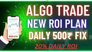 New roi mlm plan | Daily income 500 | Daily 20% Roi | Algo trade mlm plan