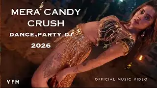 MERA CANDY CRUSH HINDI PARTY SONG 2026 #hindisong #hindisong