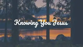 KNOWING YOU JESUS || INSTRUMENTAL