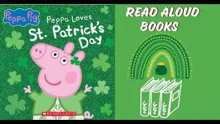 Read aloud books: Peppa Loves St Patrick's Day | Kids bedtime stories