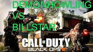 BO3: DEMONHOWLING VS BILLSTAR (1V1)