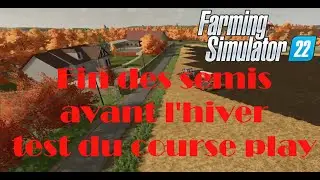 FS22 La part des anges TEST  Jour 7 | Fin des semis / test du course play