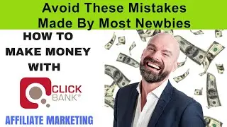 Clickbank affiliate Tutorial | How To Avoid Mistakes Made By Most Newbies