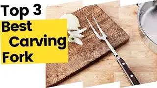 Best Carving Fork, According to Kitchen Experts in 2023
