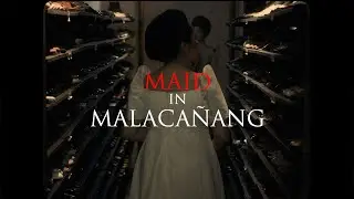MAID IN MALACA&Ntilde;ANG [OFFICIAL TRAILER]