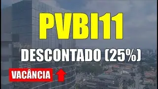 PVBI11: DESCONTO de 25% &eacute; OPORTUNIDADE ou ARMADILHA? (Vac&acirc;ncia e Dividendos)