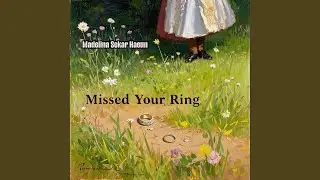 Missed Your Ring