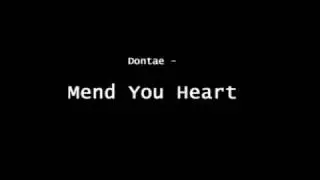 Dontae - Mend Your Heart