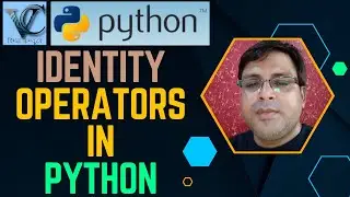 IDENTITY OPERATORS IN PYTHON IS OPERATOR AND ISNOT OPERATOR IN PYTHON