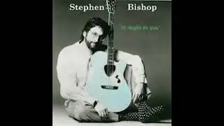 It Might Be You - STEPHEN BISHOP click#like#share#Subscribe