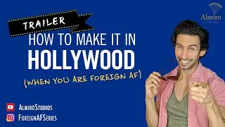 Trailer - How to Make it in Hollywood (When you are Foreign AF)
