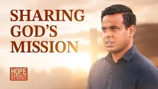 Lesson 4: Sharing God’s Mission | @HopeSabbathSchool