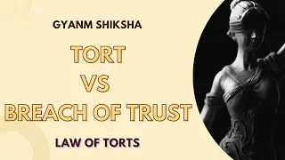 Tort & Breach of Trust Distinguished | Law of Torts | Difference between tort and Breach of Trust