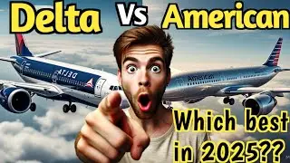 Delta Airlines vs American airlines 2025|American airlines vs delta airlines 2025|Traveler Guru