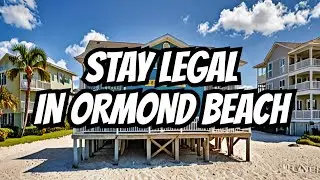Stay Legal: Ormond Beach Short-Term Rentals Guide
