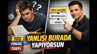 8 - YDS – TOEFL – YÖKDİL | Topic Sentence Mantığıyla %100 Doğruya Yaklaş