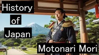 The history of Japan. The Life of Japanese Samurai, Motonari Mouri in English.