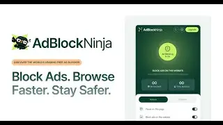 AdBlock Ninja: The Ultimate Ad Blocker for Desktop, Mobile & Browser Extensions