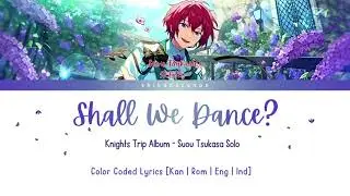 [ ES!! ] Shall We Dance? - Suou Tsukasa (Knights) [KAN/ROM/ENG/IND]