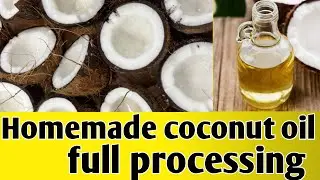Coconut oil making traditional method\Harvesting\full processing