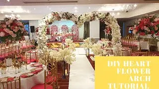 DIY HEART wedding walkway ARCH | love floral arch | Wedding arch Part 1