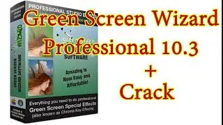 Green Screen Wizard Professional 10.3 + Crack